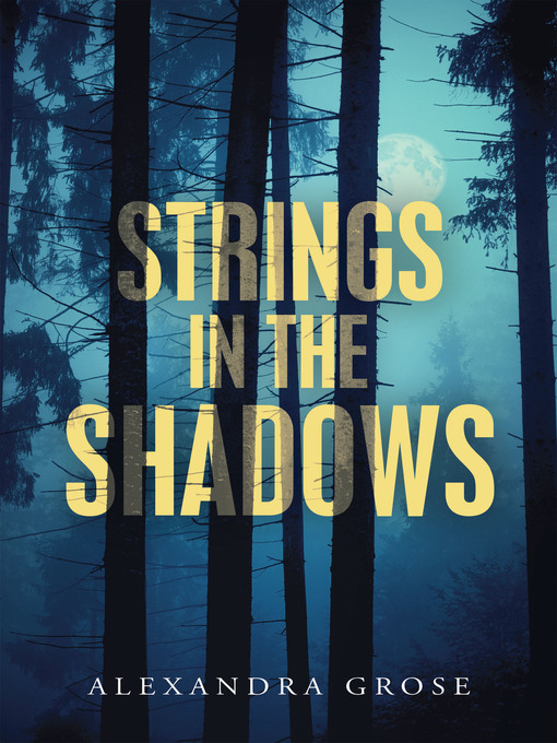 Title details for Strings in the Shadows by Alexandra Grose - Available